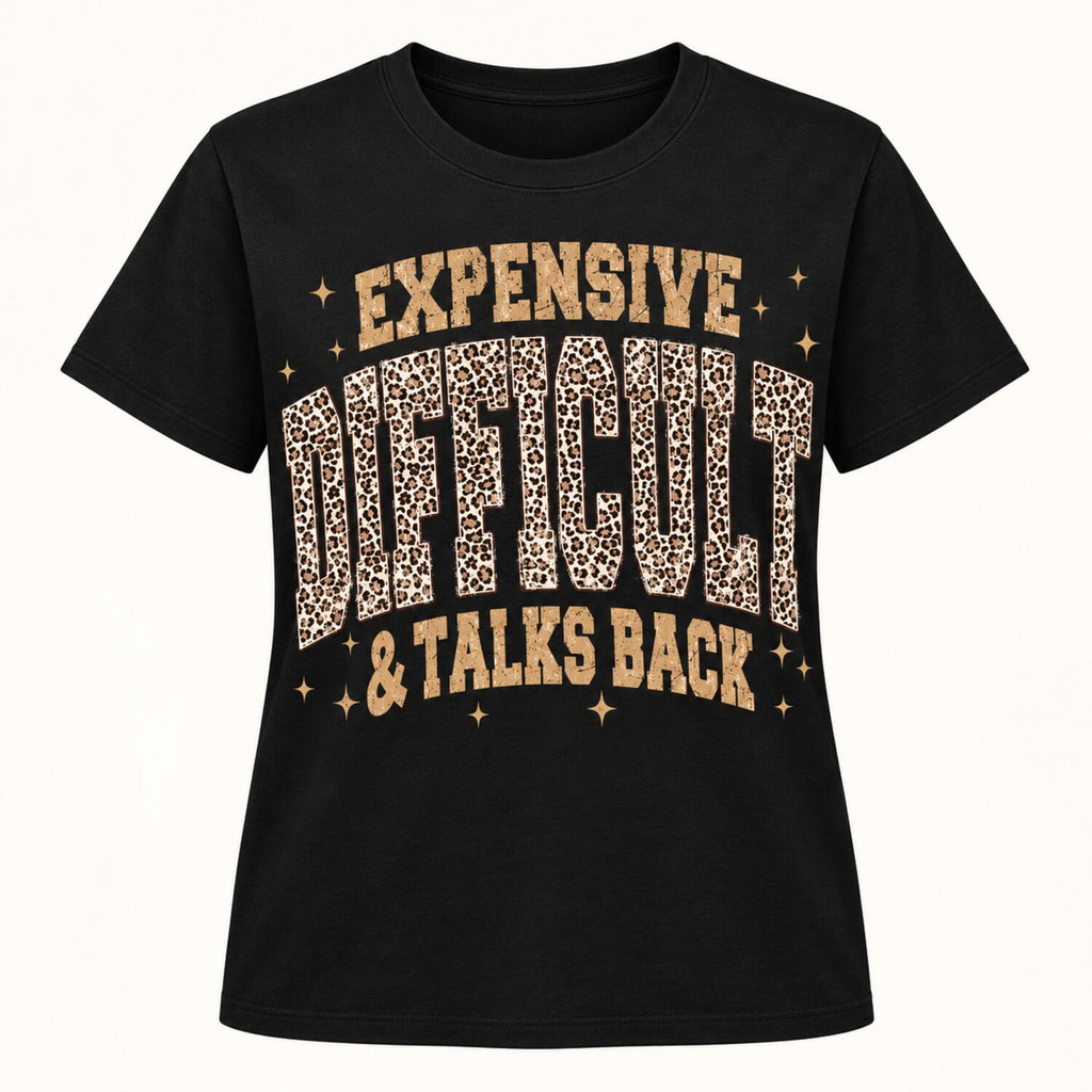 Expensive Difficult & Talks Back Sweatshirt/Hoodie/T-shirt – Funny Leopard Print Women's Crewneck