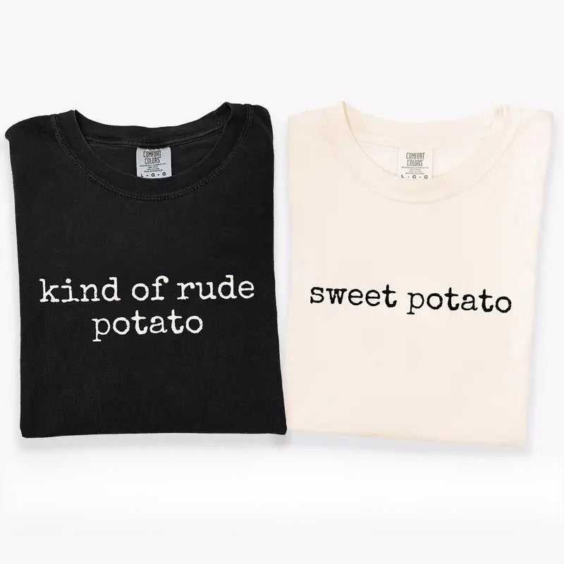 Sweet Potato & Kind of Rude Potato Matching T-Shirt, Sweatshirt & Hoodie – Funny Thanksgiving Couple Apparel