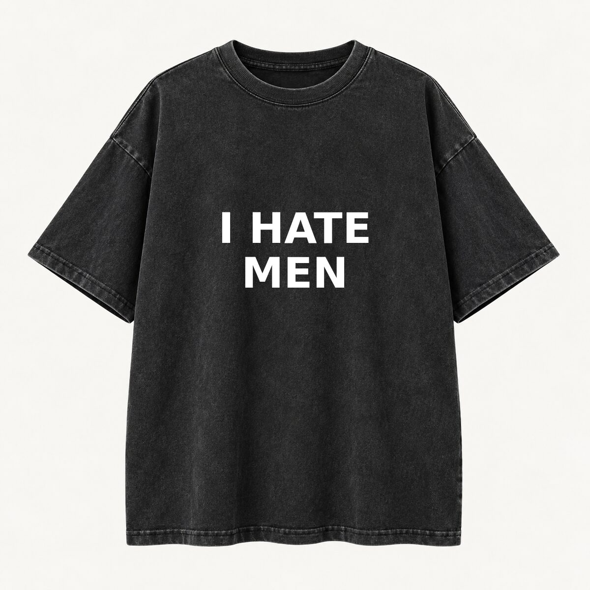I Hate Men T-Shirt, Sweatshirt & Hoodie – Sarcastic Humor Statement Graphic, Viral It Girl Apparel