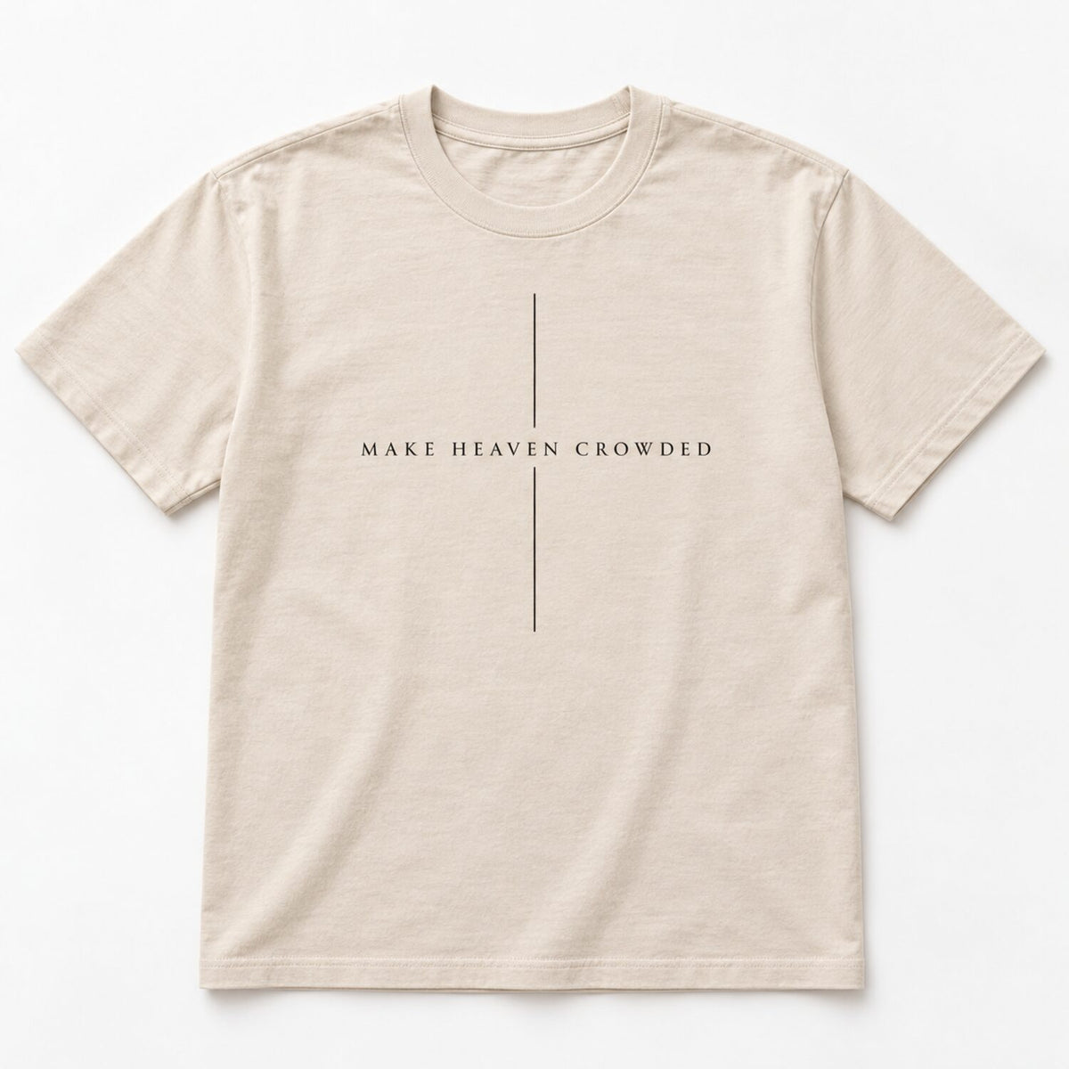 Make Heaven Crowded Christian Sweatshirt/Hoodie/T-Shirt – Minimalist Cross Faith Crewneck