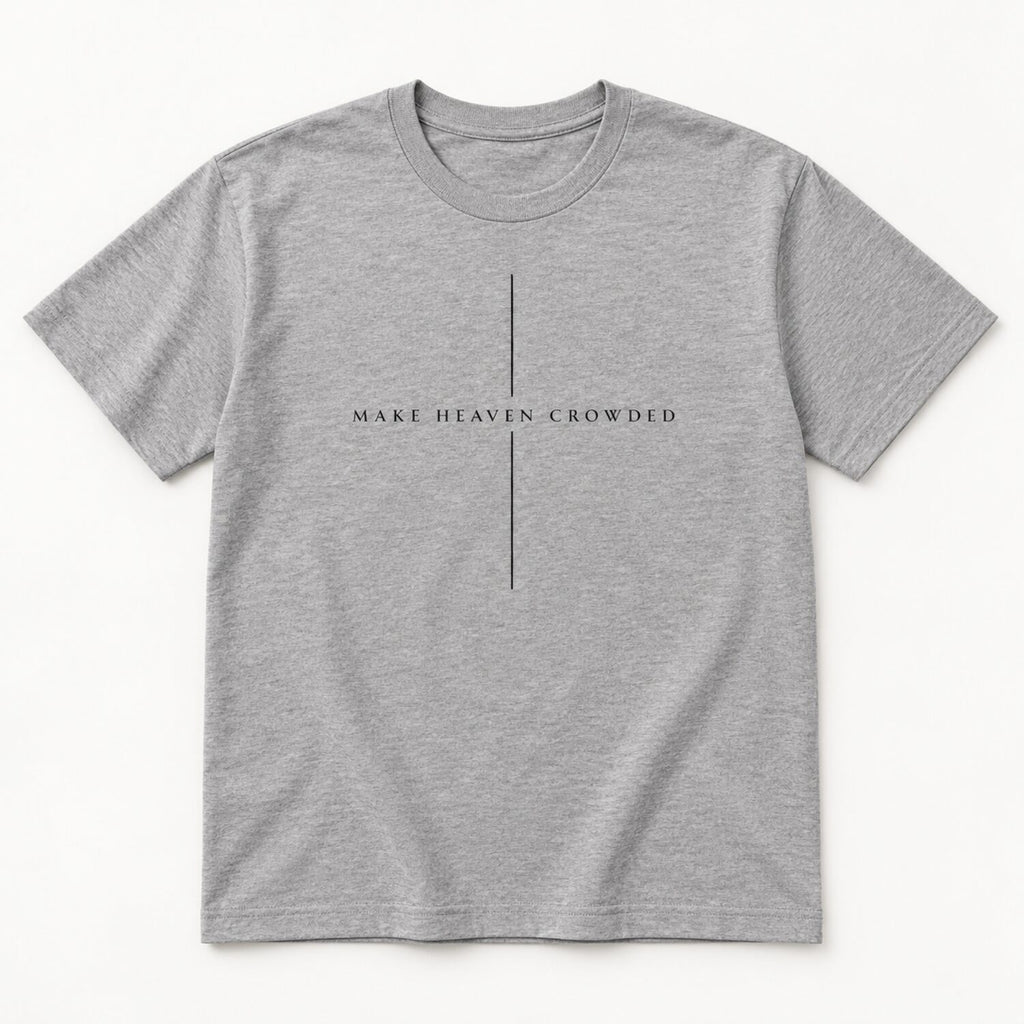 Make Heaven Crowded Christian Sweatshirt/Hoodie/T-Shirt – Minimalist Cross Faith Crewneck