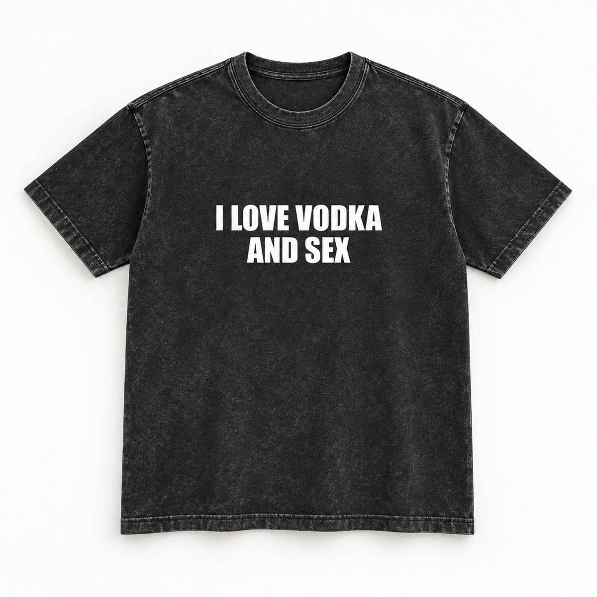 I Love Vodka And Sex T-Shirt/Sweatshirt/Hoodie– Funny Adult Humor Statement Tee