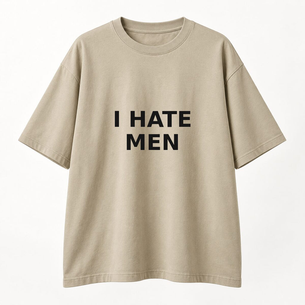 I Hate Men T-Shirt, Sweatshirt & Hoodie – Sarcastic Humor Statement Graphic, Viral It Girl Apparel