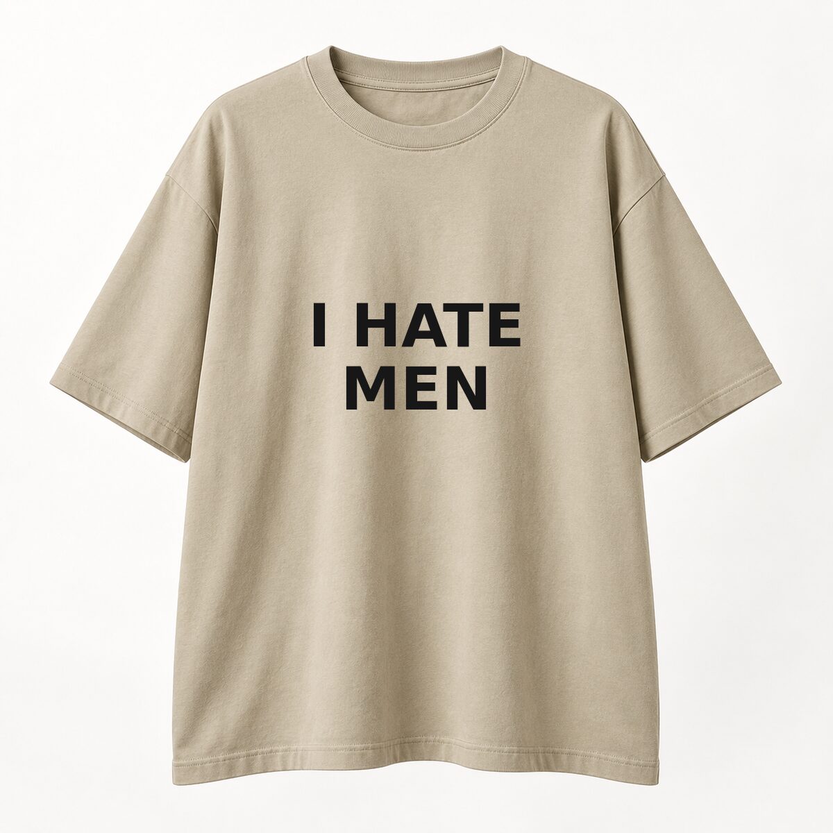 I Hate Men T-Shirt, Sweatshirt & Hoodie – Sarcastic Humor Statement Graphic, Viral It Girl Apparel