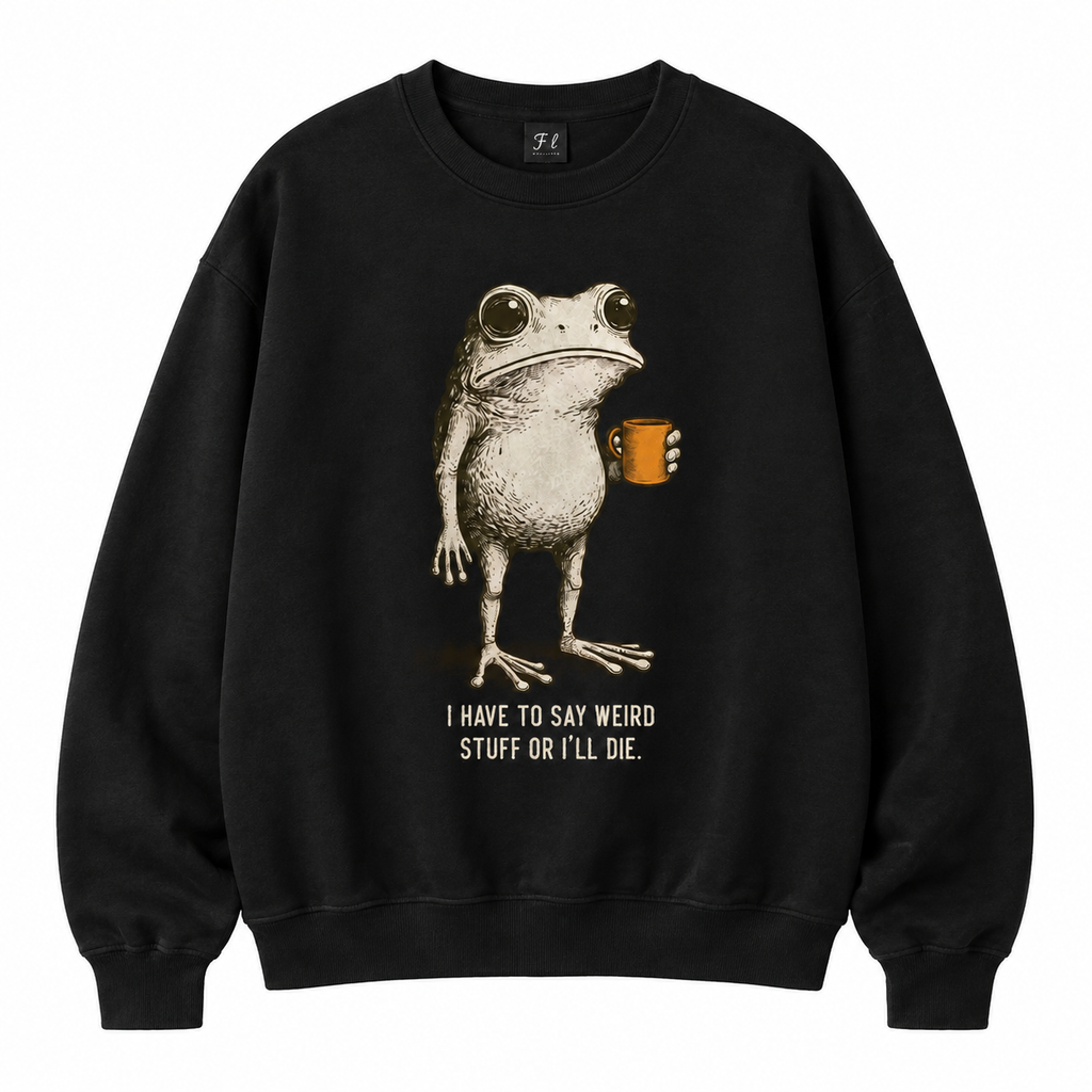 I Have To Say Weird Stuff Frog Tee/Sweatshirt/Hoodie – Vintage Quirky Graphic Streetwear Shirt