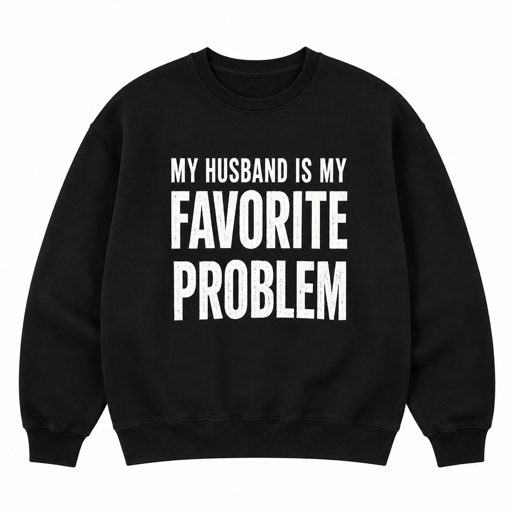Funny Husband T-Shirt/Hoodie/Sweatshirt – My Wife Is My Favorite Problem Graphic Tee
