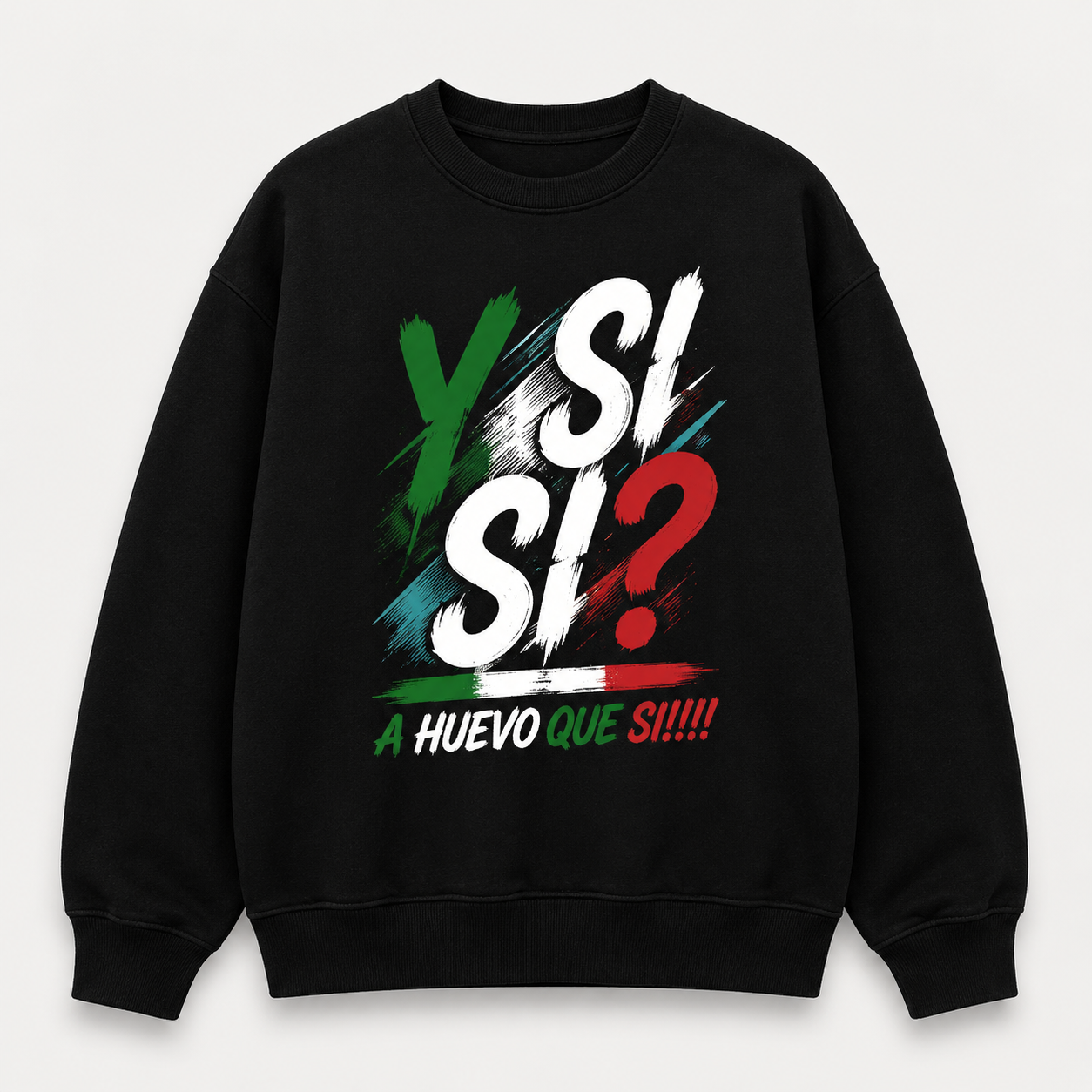 Y Si Sí? A Huevo Que Sí Graphic Tee/Sweatshirt/Hoodie