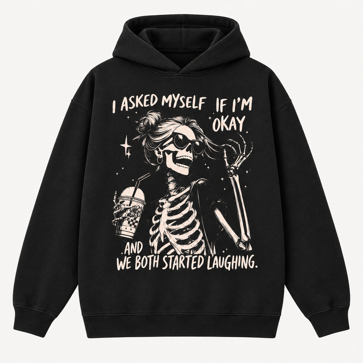 I Asked Myself If I’m Okay Skeleton Graphic T-Shirt, Sweatshirt & Hoodie – Funny Sarcastic Dark Humor Graphic Apparel