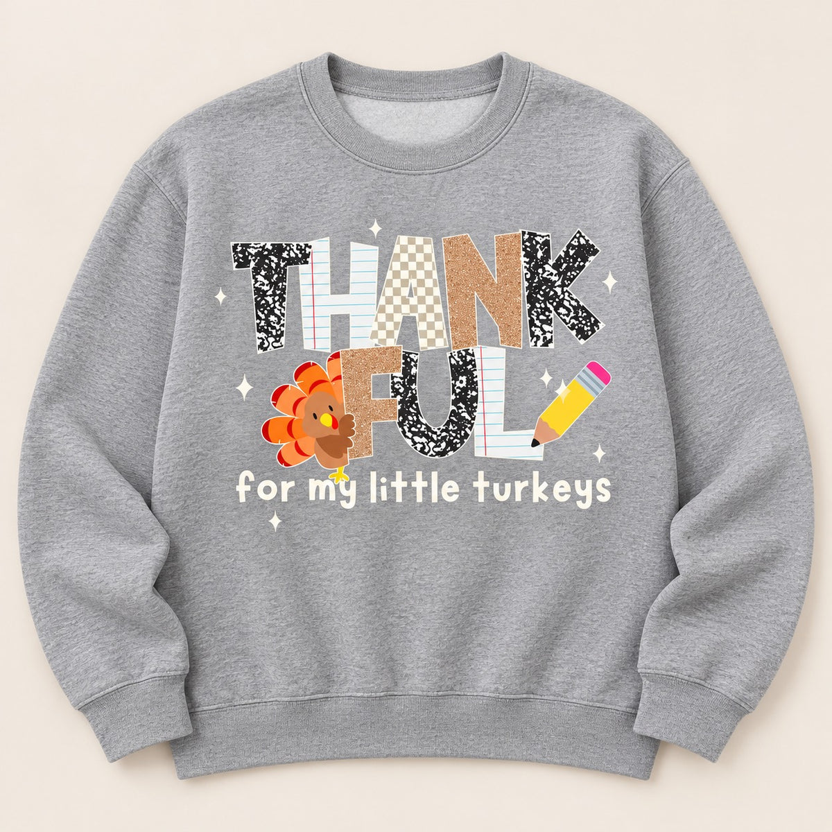 Thankful for My Little Turkeys T-Shirt, Sweatshirt & Hoodie – Cute Thanksgiving Teacher Graphic Print