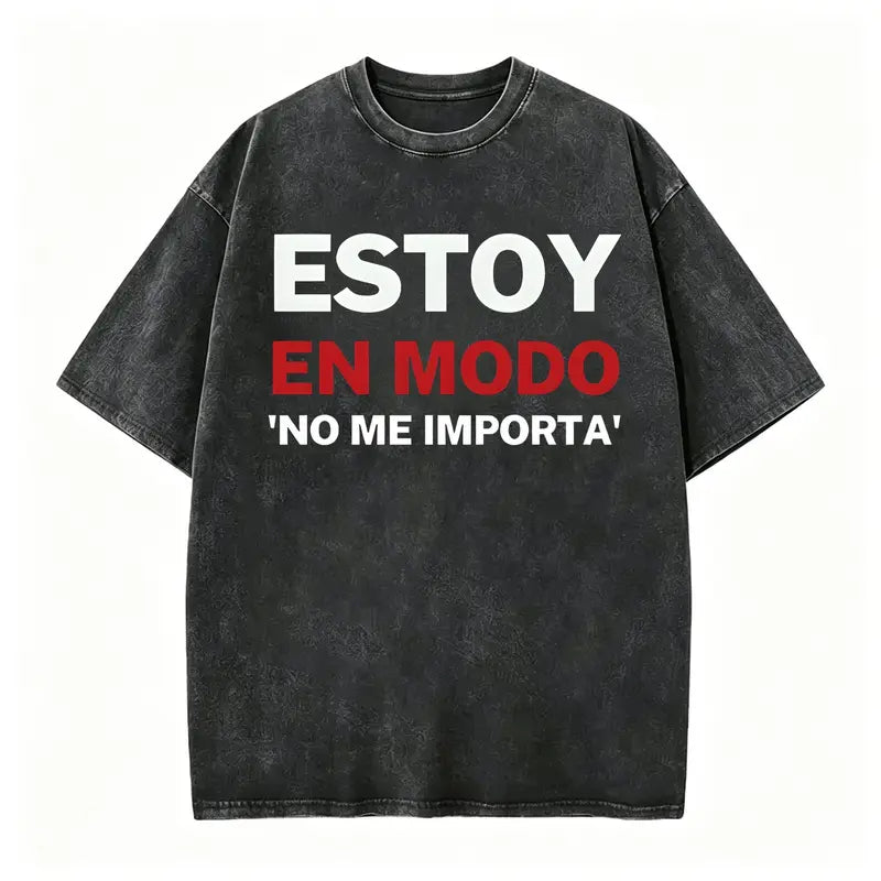 Estoy En Modo No Me Importa T-Shirt, Sweatshirt & Hoodie – Funny Spanish Attitude Graphic Print