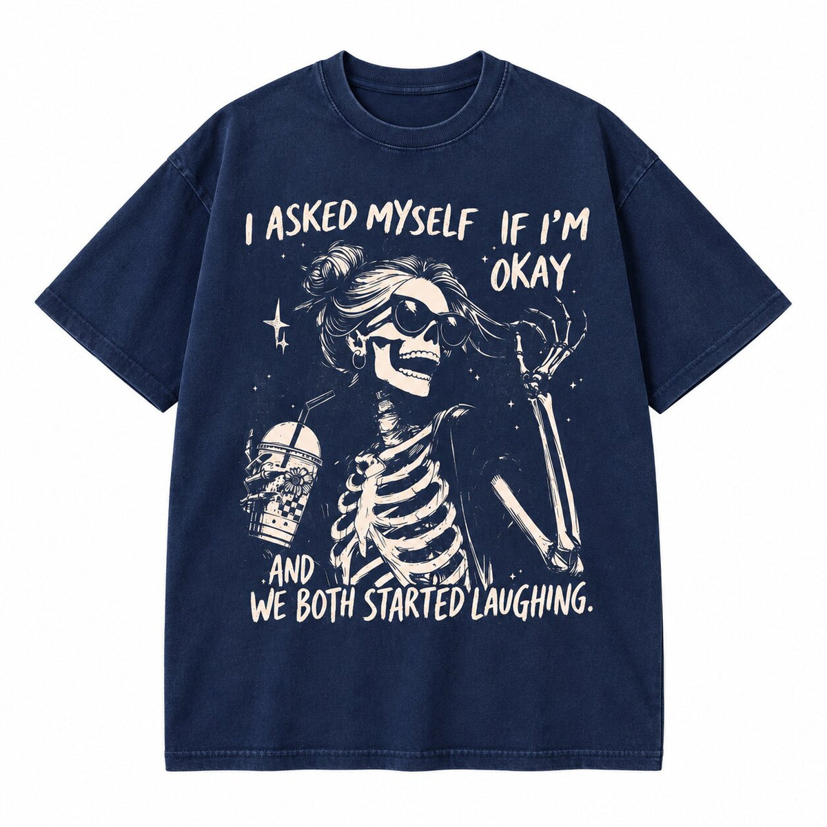 I Asked Myself If I'm Okay T-Shirt, Sweatshirt & Hoodie – Funny Sarcastic Skeleton Graphic Apparel