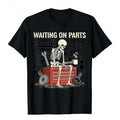 🔧Funny Waiting On Parts Mechanic Skeleton Graphic T-Shirt/Sweatshirt/Hoodie