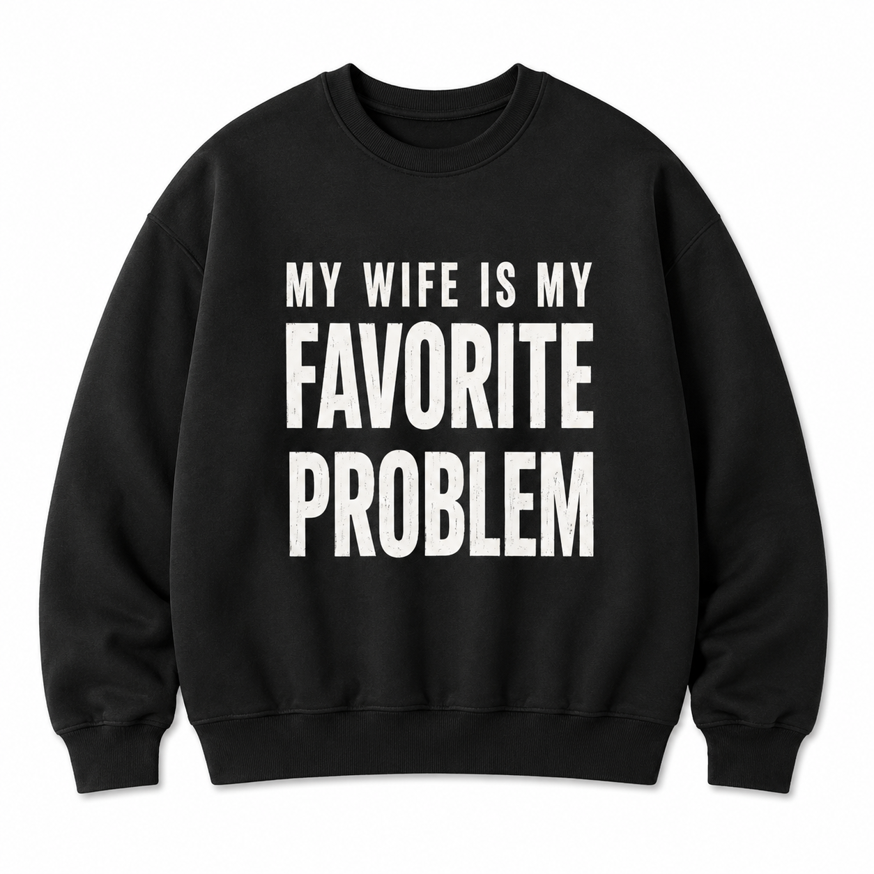 My Wife Is My Favorite Problem Shirt | Funny Husband T-Shirt | Sarcastic Couple Gift for Husband, Anniversary & Father's Day
