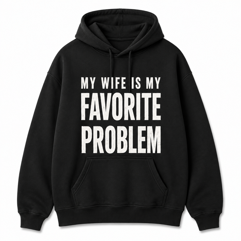 My Wife Is My Favorite Problem Shirt | Funny Husband T-Shirt | Sarcastic Couple Gift for Husband, Anniversary & Father's Day
