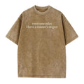Everyone Relax I Have a Master's Degree Funny Graphic T-Shirt, Sweatshirt & Hoodie