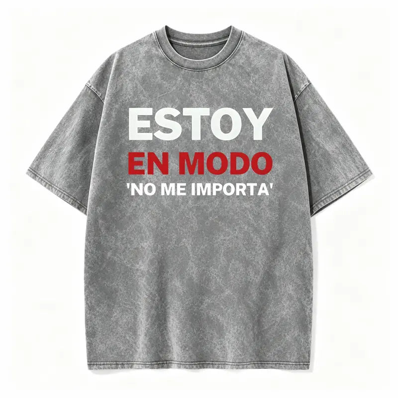 Estoy En Modo No Me Importa T-Shirt, Sweatshirt & Hoodie – Funny Spanish Attitude Graphic Print