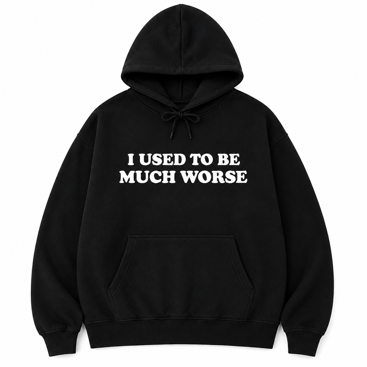 I Used to Be Much Worse T-Shirt/Sweatshirt/Hoodie – Funny Sarcastic Quote Graphic Tee, Unisex Humor Shirt