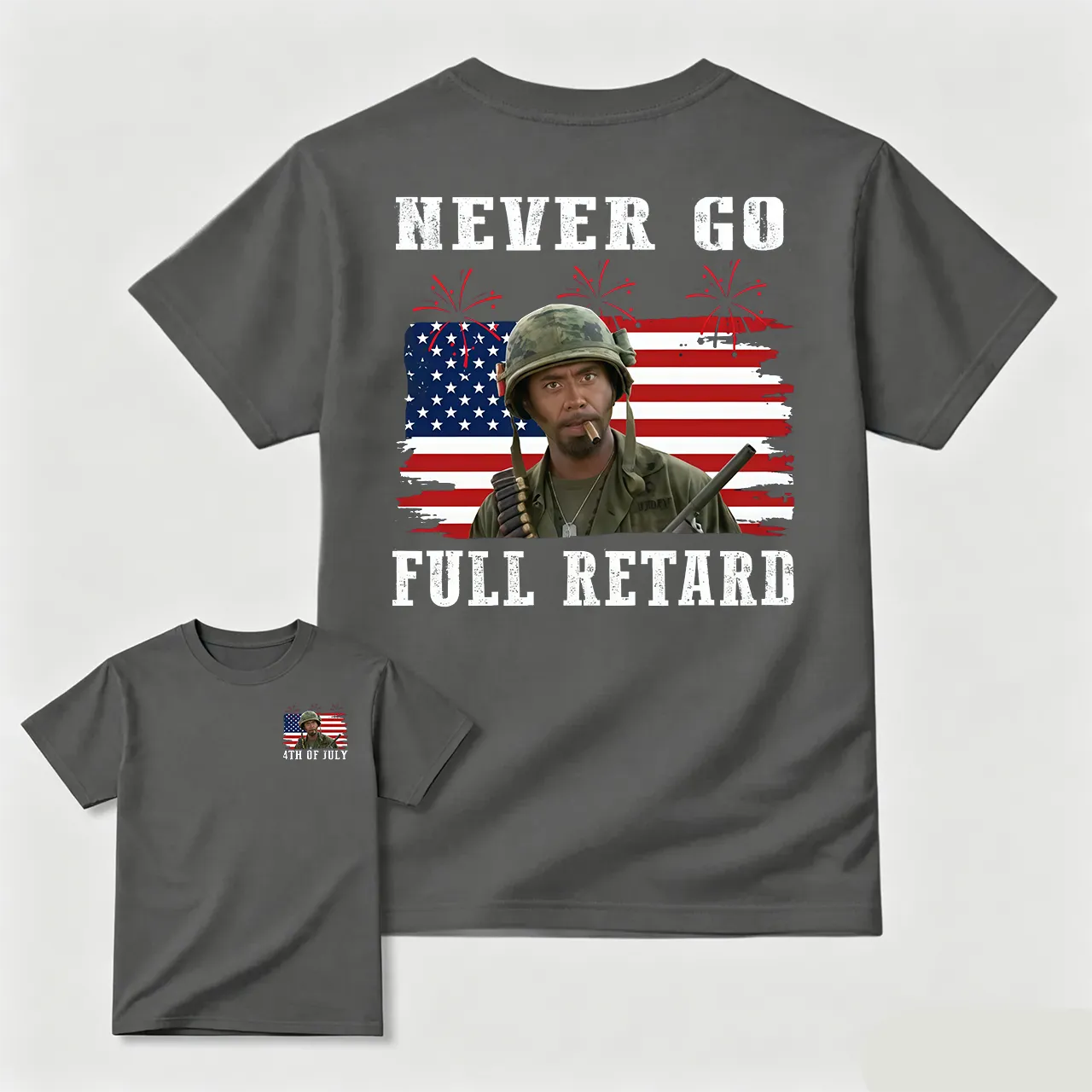 Never Go Full Retard 4th of July Shirt/Sweatshirt/Hoodie