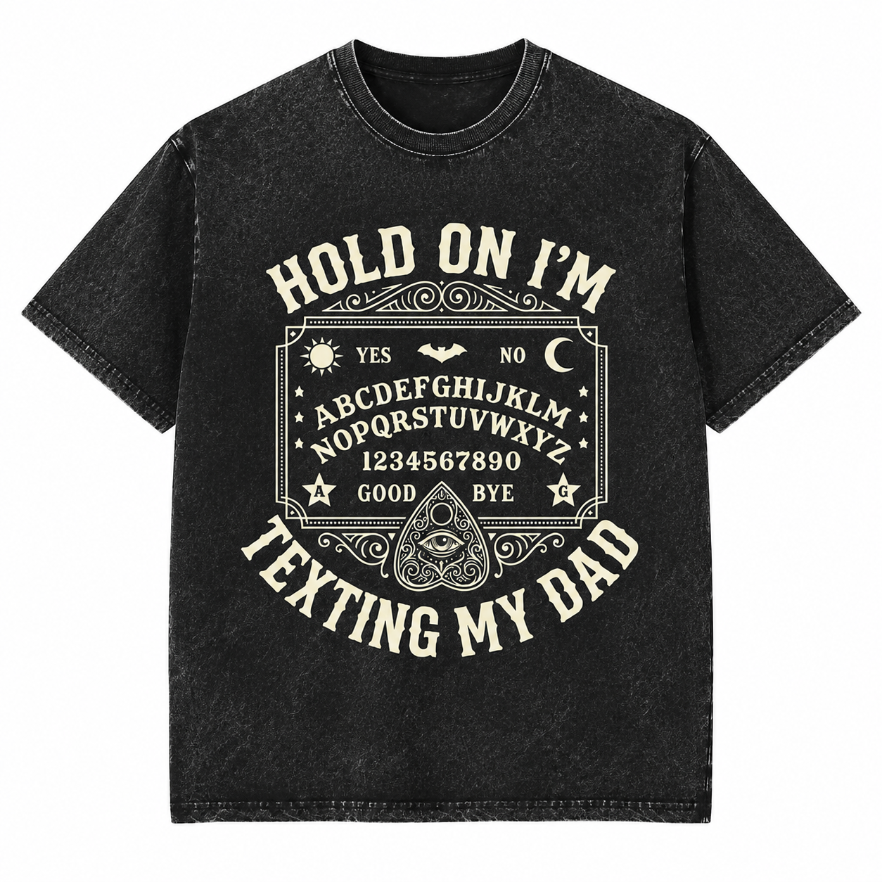Hold On I'm Texting My Dad T-Shirt/Sweatshirt/Hoodie – Funny Ouija Board Father’s Day Gift