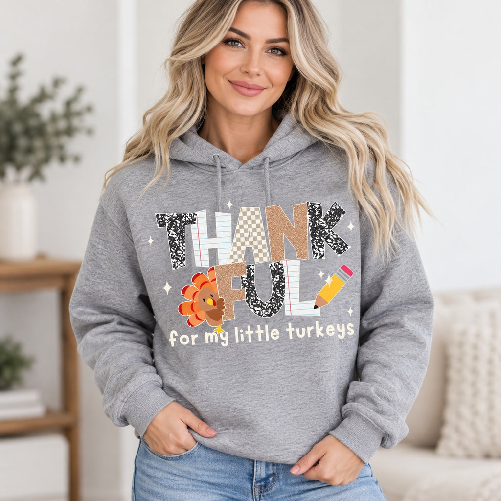 Thankful for My Little Turkeys T-Shirt, Sweatshirt & Hoodie – Cute Thanksgiving Teacher Graphic Print