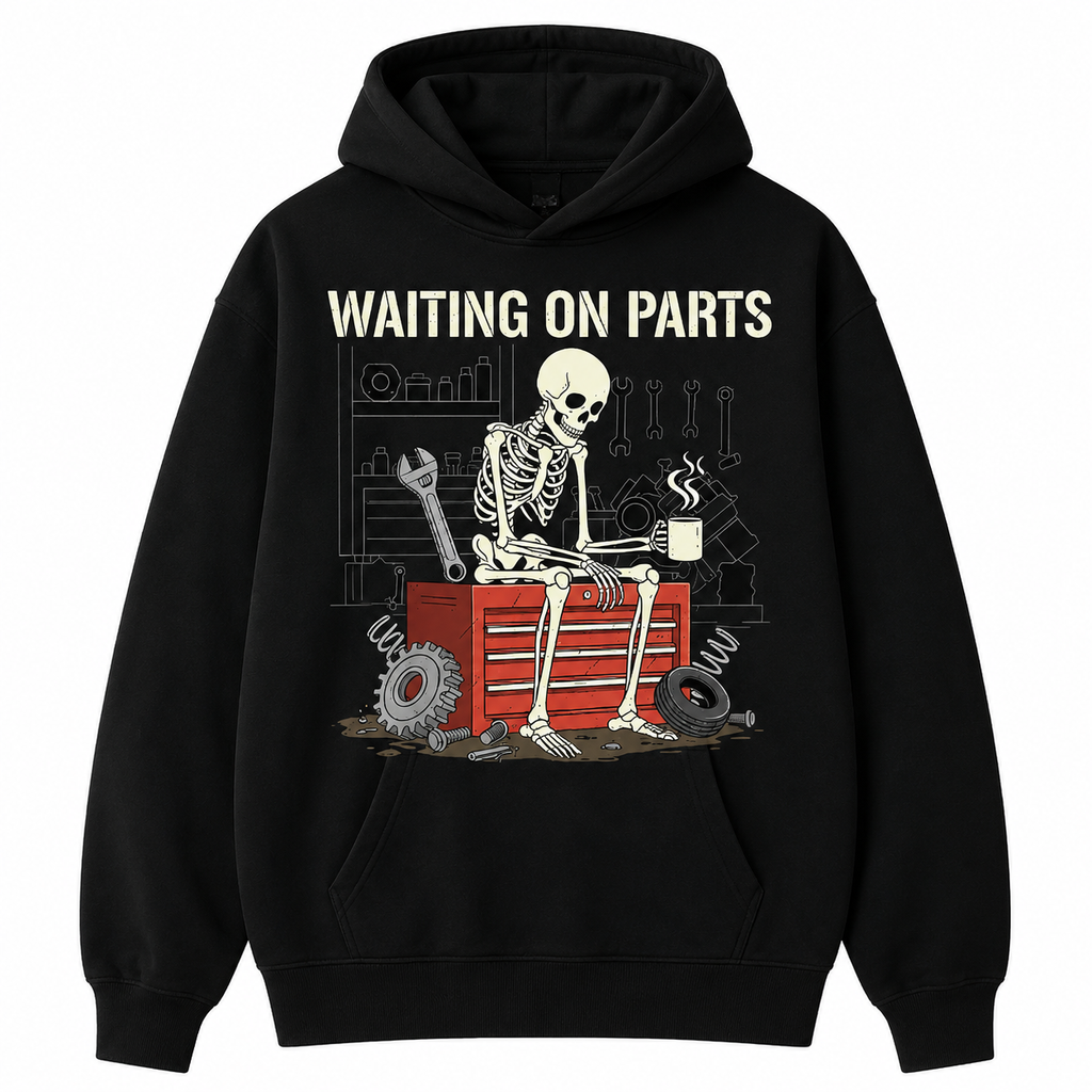 🔧Funny Waiting On Parts Mechanic Skeleton Graphic T-Shirt/Sweatshirt/Hoodie