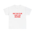 Don't Talk To Me I Have A Hot Girlfriend T-Shirt/Hoodie/Sweatshirt | Funny Men's Graphic Tee
