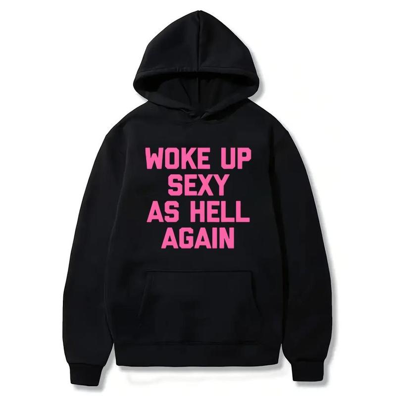 Woke Up Sexy As Hell Again T-Shirt, Sweatshirt & Hoodie – Funny Slogan Graphic