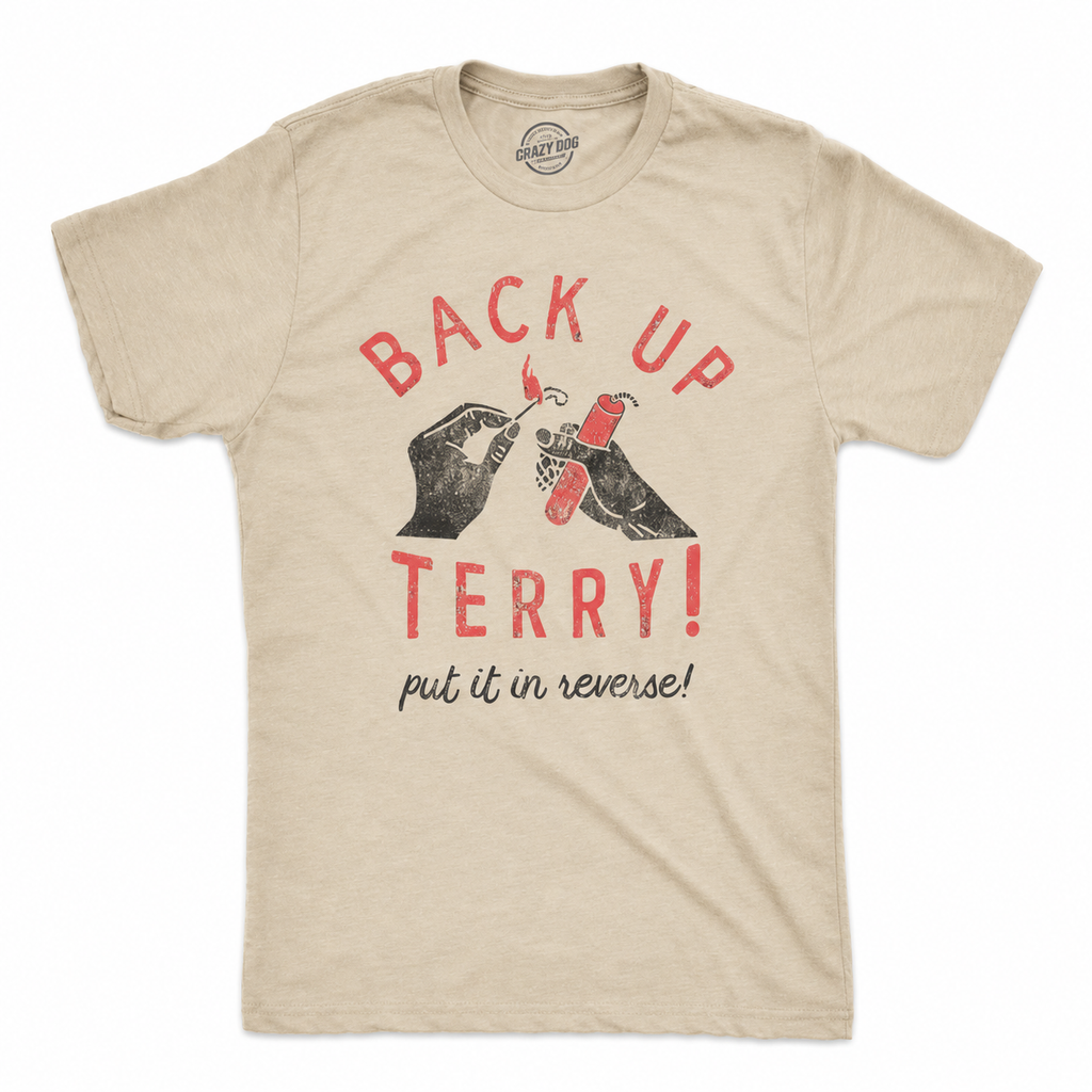 Back Up Terry! Put It In Reverse Tee/Sweatshirt/Hoodie