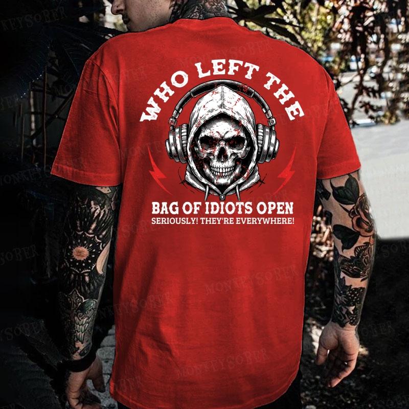 Who Left the Bag of Idiots Open? Sarcastic Skull Graphic T-Shirt, Sweatshirt & Hoodie