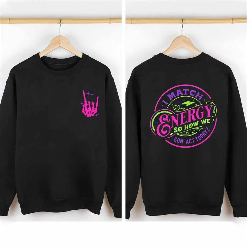 I Match Energy Skeleton Hand Graphic T-Shirt, Sweatshirt & Hoodie – Front & Back Print