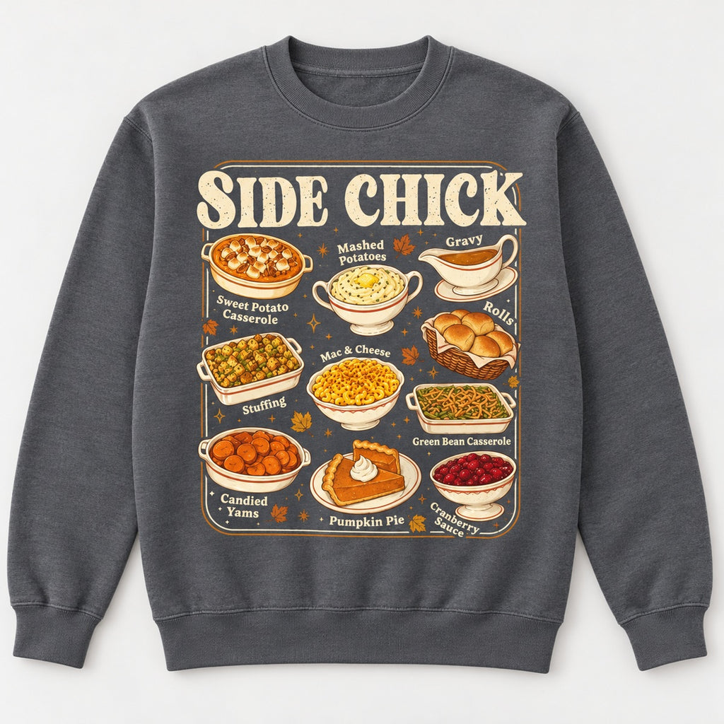 Side Chick Thanksgiving T-Shirt, Sweatshirt & Hoodie – Funny Retro Side Dish Graphic for Foodies & Friendsgiving