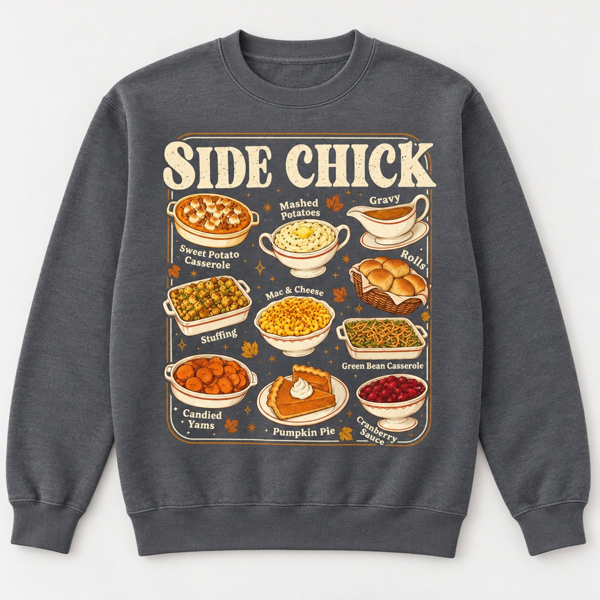 Side Chick Thanksgiving T-Shirt, Sweatshirt & Hoodie – Funny Retro Side Dish Graphic for Foodies & Friendsgiving