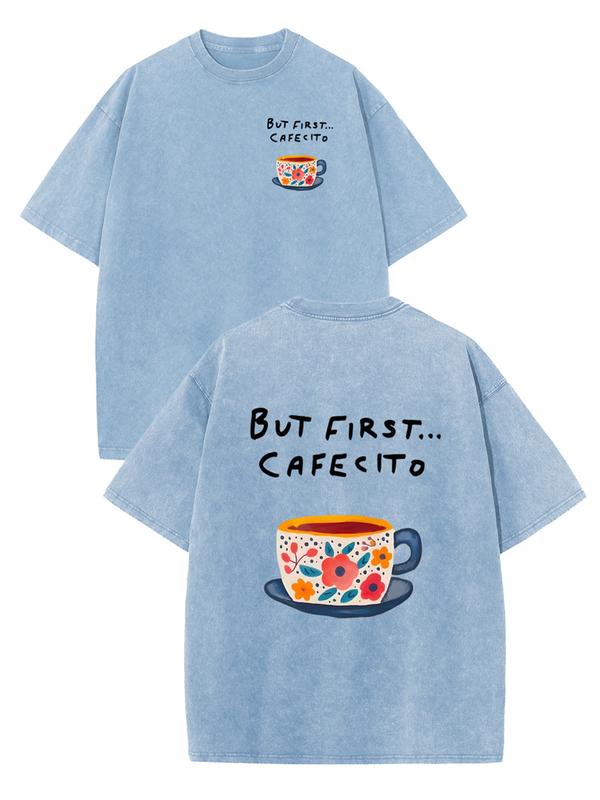 But First Cafecito T-Shirt/Hoodie/Sweatshirt – Cute Coffee Lover Graphic Tee
