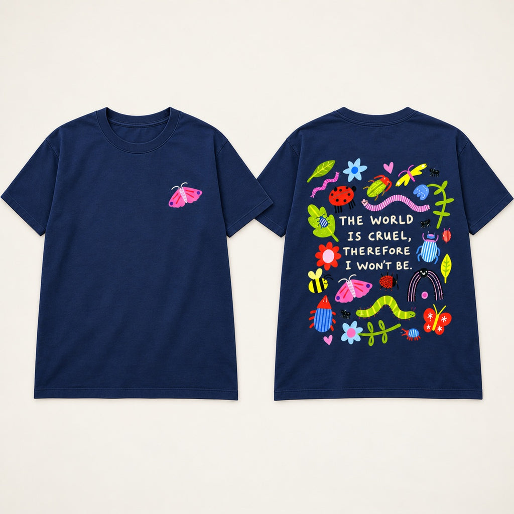 The World Is Cruel Therefore I Won't Be T-Shirt, Sweatshirt & Hoodie – Cute Bug & Floral Front & Back Print