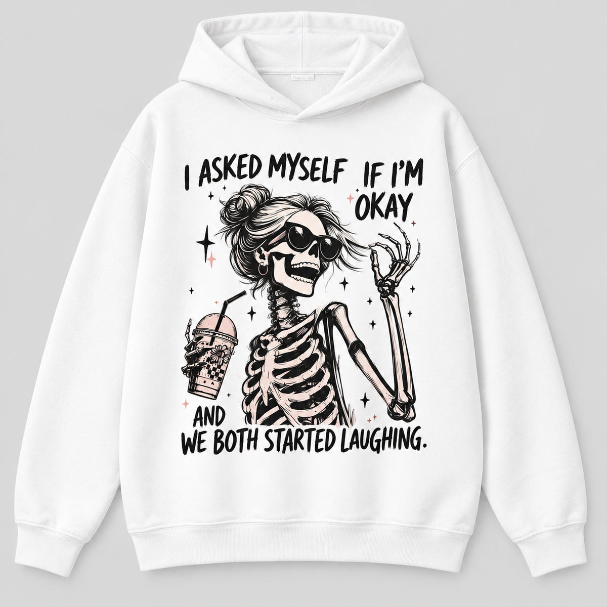 I Asked Myself If I’m Okay Skeleton Graphic T-Shirt, Sweatshirt & Hoodie – Funny Sarcastic Dark Humor Graphic Apparel
