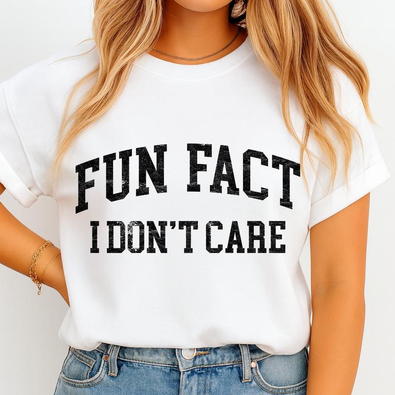 Fun Fact I Don’t Care Sweatshirt/Hoodie/T-Shirt – Funny Sarcastic Quote Crewneck