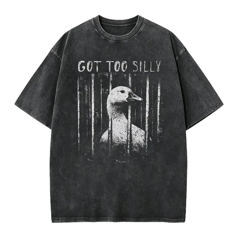 Got Too Silly Goose Funny Meme Graphic T-Shirt, Sweatshirt & Hoodie – Retro Distressed Silly Humor Apparel