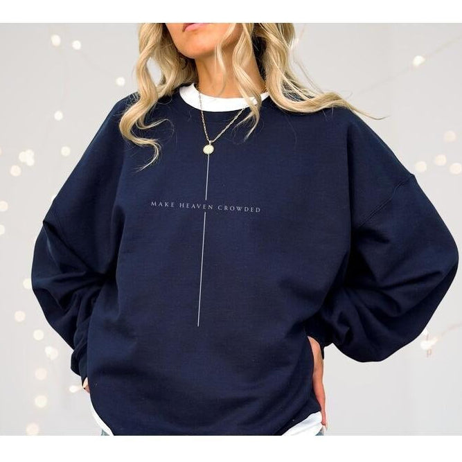 Make Heaven Crowded Christian Sweatshirt/Hoodie/T-Shirt – Minimalist Cross Faith Crewneck