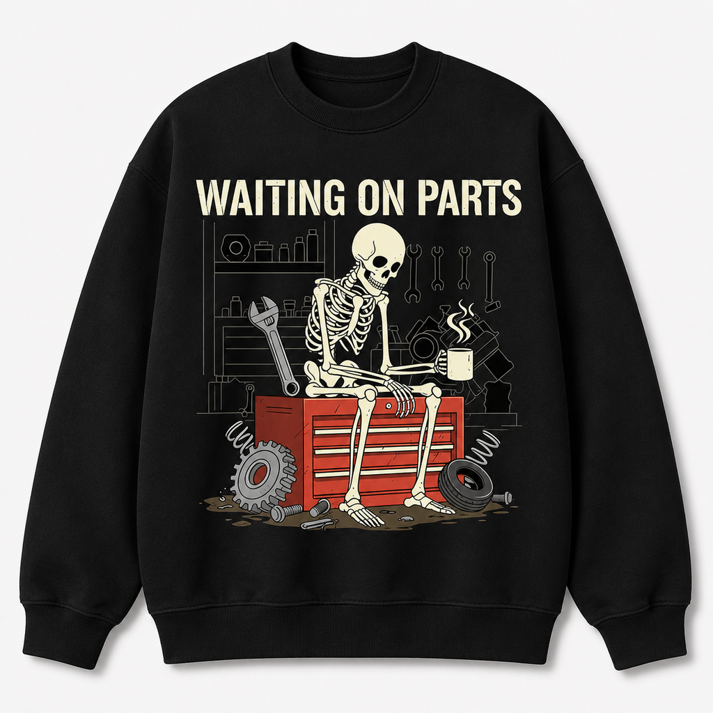 Funny Mechanic Waiting On Parts Graphic Tee/Sweatshirt/Hoodie