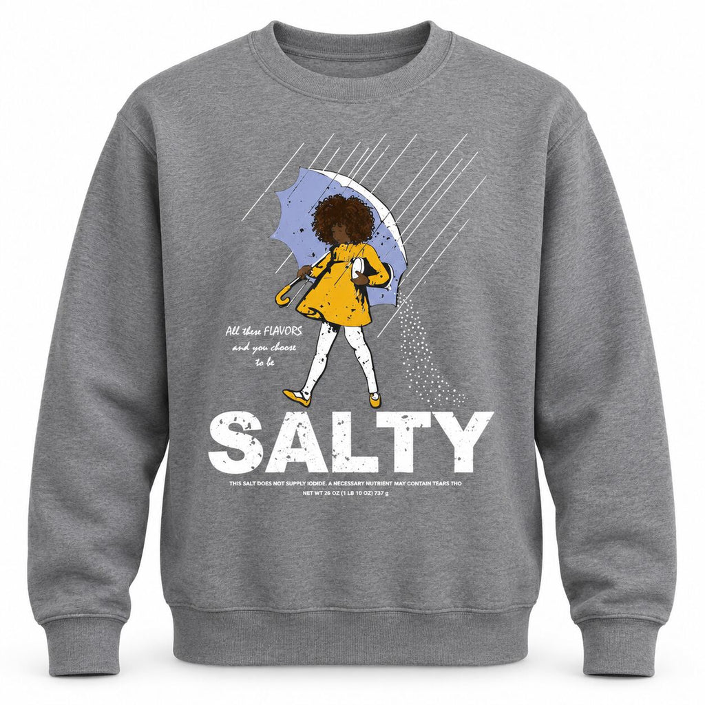 Salty Girl Rainy Day Graphic T-Shirt, Sweatshirt & Hoodie – Funny Sarcastic Mood Apparel
