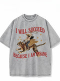 I Will Succeed Because I Am Insane Graphic T-Shirt, Sweatshirt & Hoodie – Funny Cowboy Tiger Print, Retro Western Humor