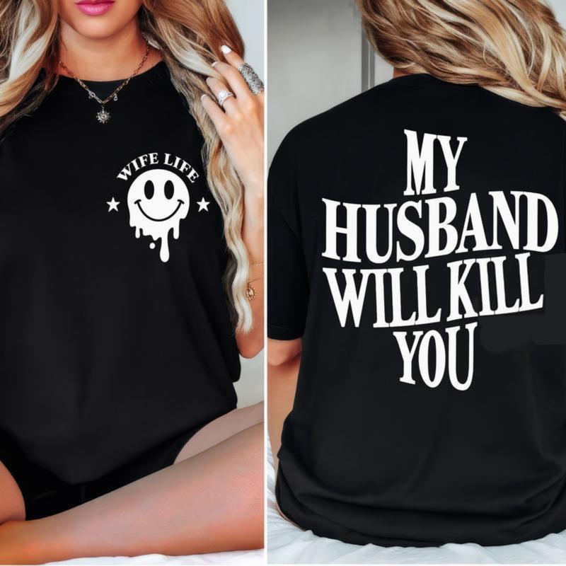 My Husband Will Kill You Shirt/Sweatshirt/Hoodie – Funny Wife Life Graphic Tee