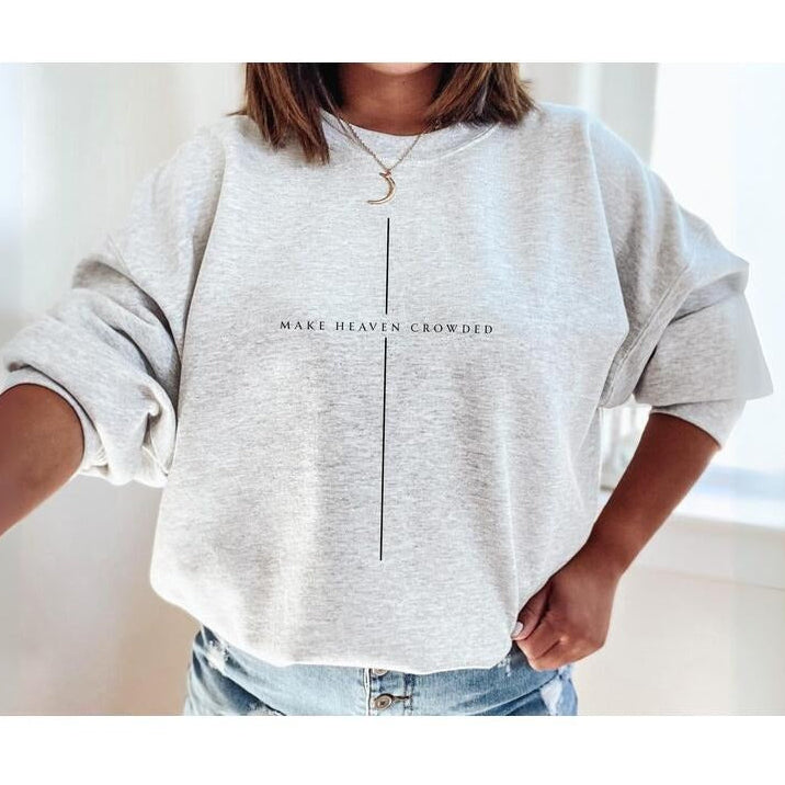 Make Heaven Crowded Christian Sweatshirt/Hoodie/T-Shirt – Minimalist Cross Faith Crewneck