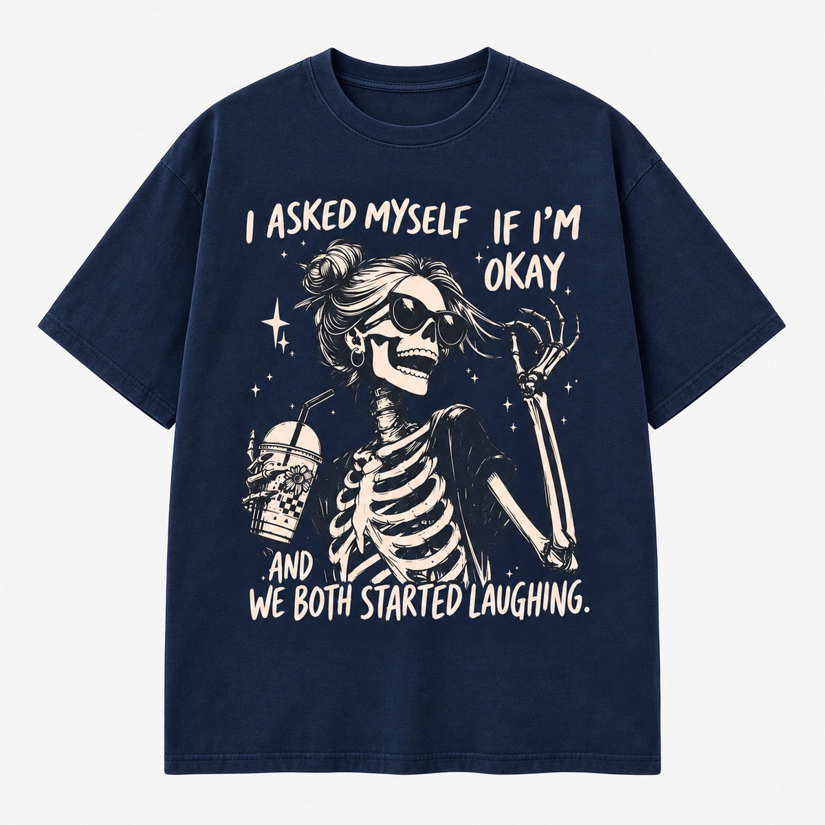 I Asked Myself If I’m Okay Skeleton Graphic T-Shirt, Sweatshirt & Hoodie – Funny Sarcastic Dark Humor Graphic Apparel