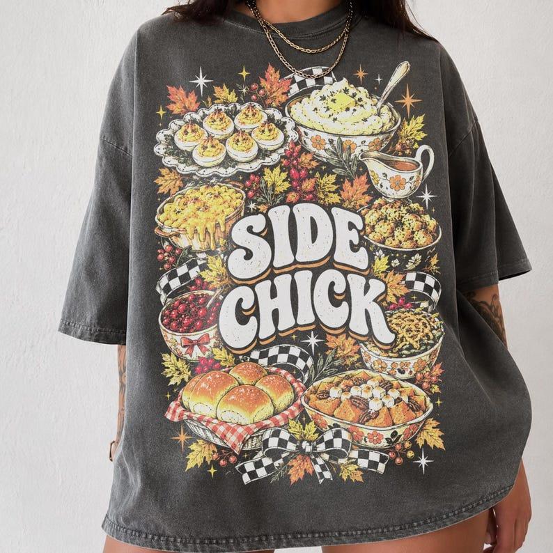 Side Chick Funny Thanksgiving T-Shirt, Sweatshirt & Hoodie – Retro Side Dish Graphic for Friendsgiving