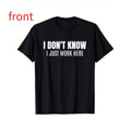 I Don’t Know I Just Work Here T-Shirt, Sweatshirt & Hoodie – Funny Workplace Quote, Coworker Humor Gift