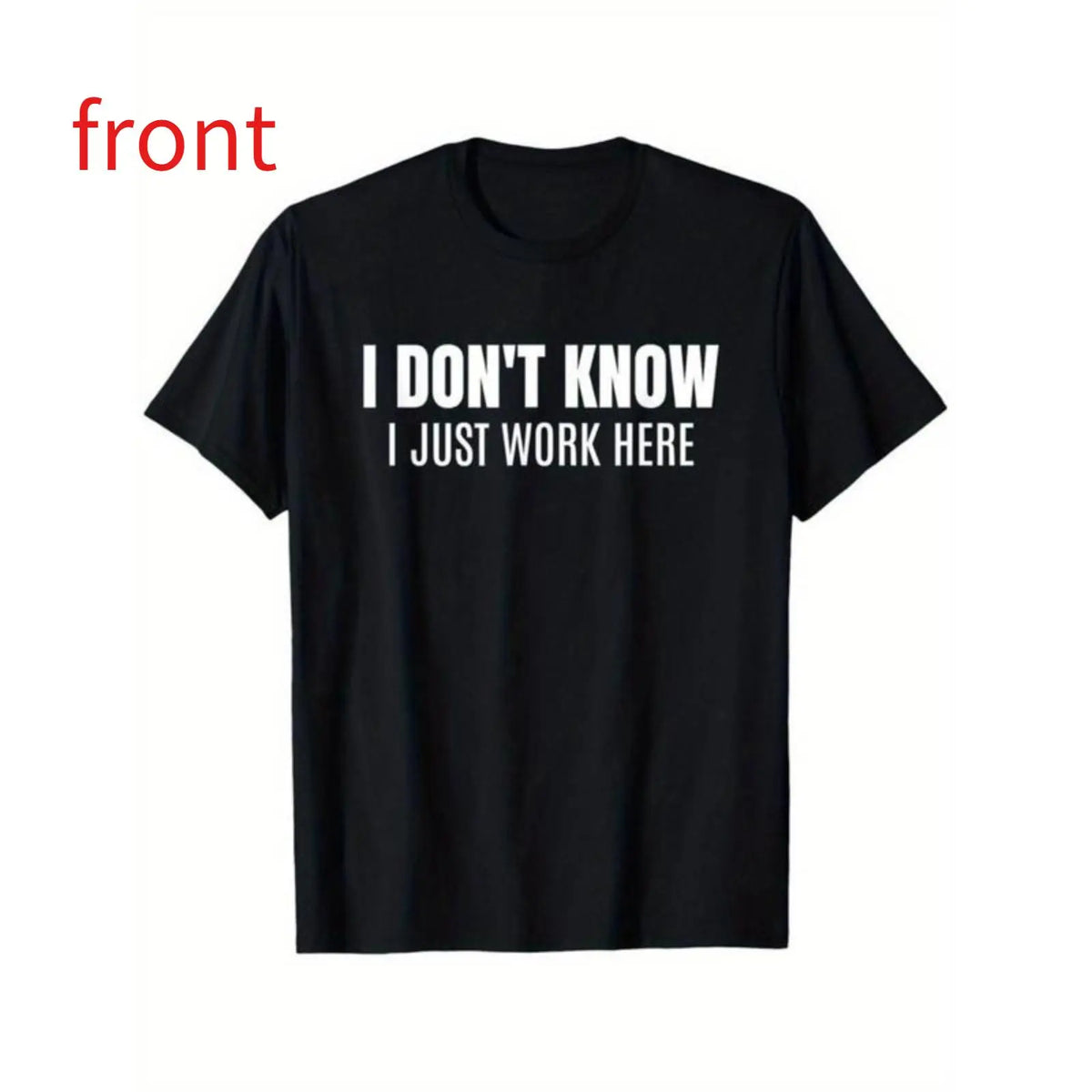 I Don’t Know I Just Work Here T-Shirt, Sweatshirt & Hoodie – Funny Workplace Quote, Coworker Humor Gift