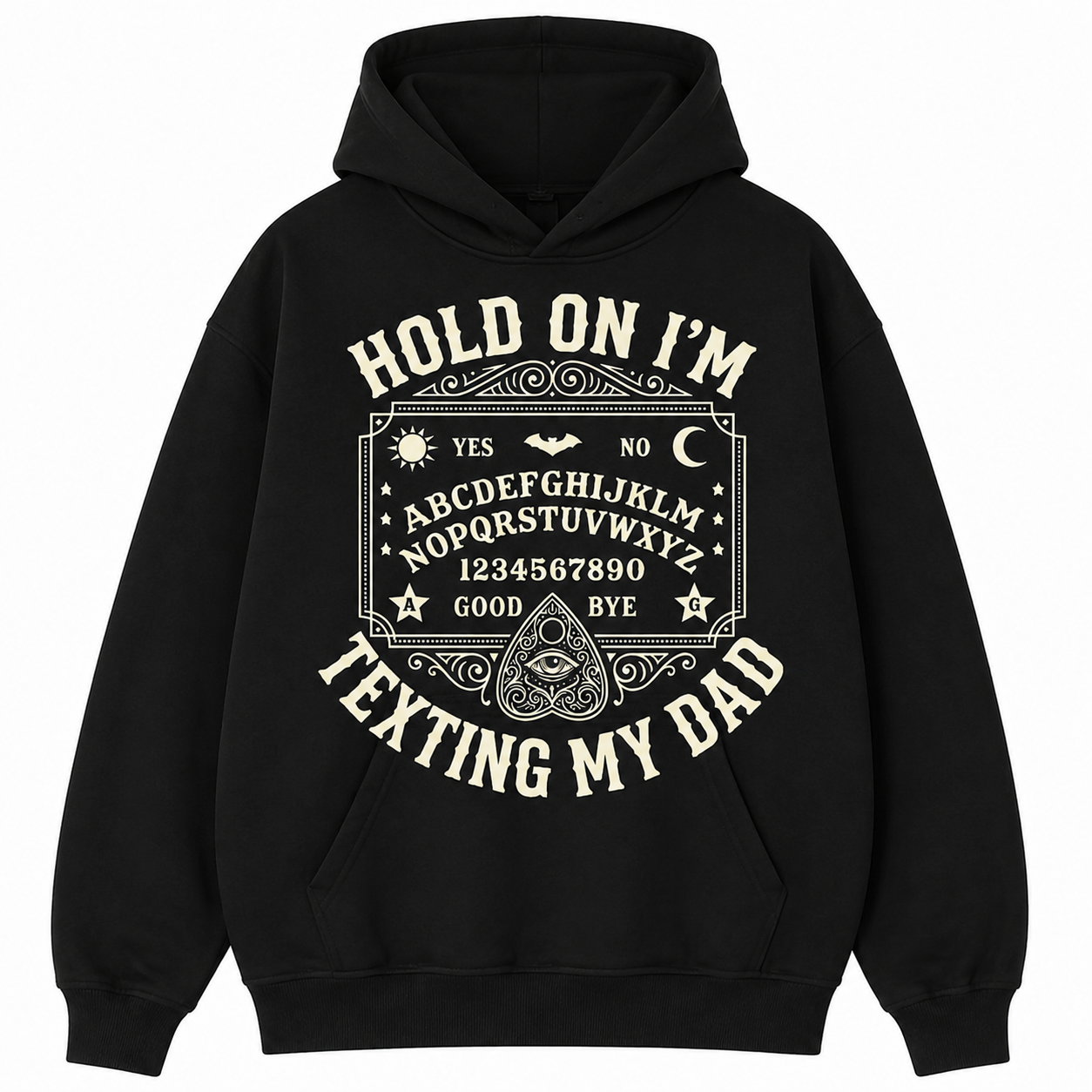 Hold On I'm Texting My Dad T-Shirt/Sweatshirt/Hoodie – Funny Ouija Board Father’s Day Gift