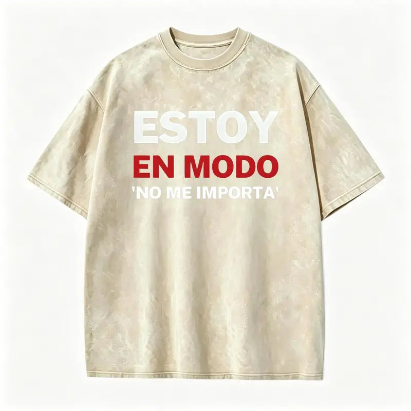 Estoy En Modo No Me Importa T-Shirt, Sweatshirt & Hoodie – Funny Spanish Attitude Graphic Print