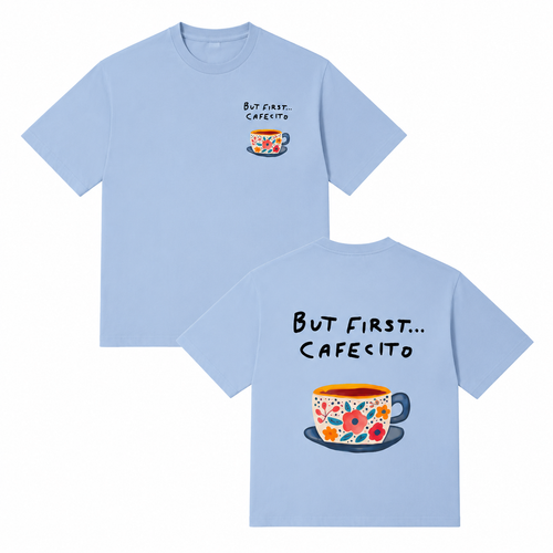But First Cafecito T-Shirt/Hoodie/Sweatshirt – Cute Coffee Lover Graphic Tee